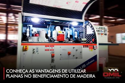 Conheça as vantagens de utilizar plainas no beneficiamento de madeira